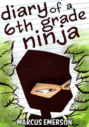 [Totes Sweet Hero 01] • Diary of a 6th Grade Ninja (A Hilarious Adventure for Children Ages 9-12)